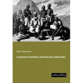 In Deutsch-Ostafrika während des Aufstandes