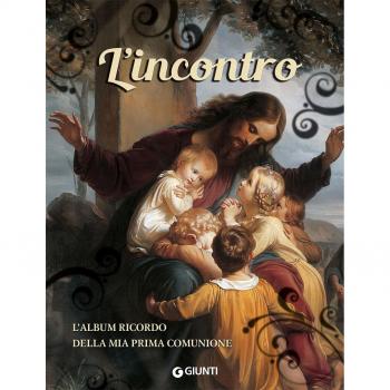 L' incontro. L'album ricordo della mia prima comunione