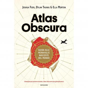 Atlas Obscura. Guida alle meraviglie nascoste del mondo. Ediz. a ...