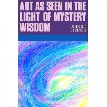 Art as Seen in the Light of Mystery Wisdom:
