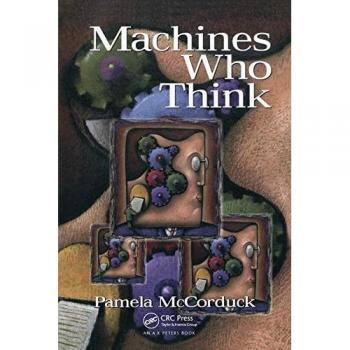 Machines Who Think: A Personal Inquiry into the History and Prospects of Artificial Intelligence