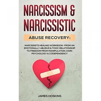 Narcissism & Narcissistic Abuse Recovery: Narcissists Healing Workbook