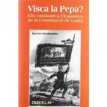 VISCA LA PEPA?: Els catalans a l'Espanya de la Constitució de Cadis