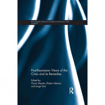 Post-Keynesian Views of the Crisis and its Remedies (Routledge Critical Studies in Finance and Stability, 2, Band 2)