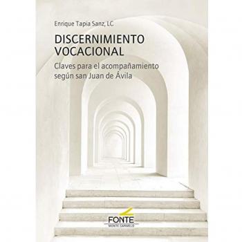 Discernimiento vocacional: Claves para el acompañamiento según san juan de ávila (Tapa blanda).