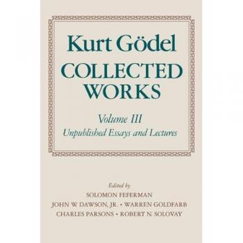 Collected Works (Volume III): Unpublished Essays and Lectures (Collected Works (Oxford))