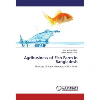 Agribusiness of Fish Farm in Bangladesh: The Case of Some Commercial Fish Farms