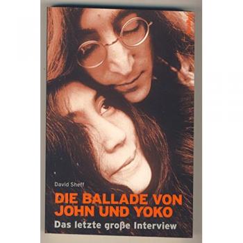 John Lennon Die Ballade Von John Und Yoko. Das Letzte Große Interview