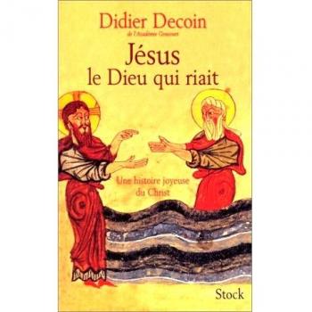 Jésus le dieu qui riait. Une histoire joyeuse du Christ (Littérature Française)