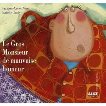 Gros Monsieur de Mauvaise Humeur(le)