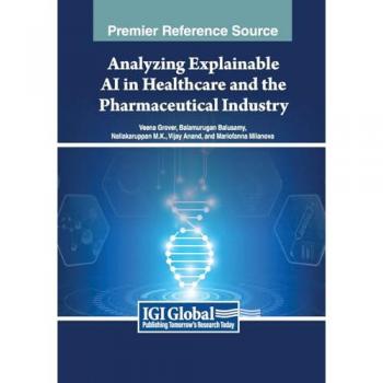 Analyzing Explainable AI in Healthcare and the Pharmaceutical Industry