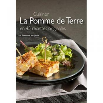 Cuisiner La Pomme De Terre En 45 Recettes Originales