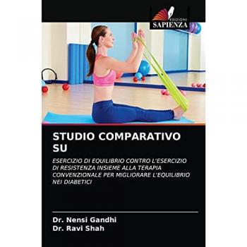 STUDIO COMPARATIVO SU: ESERCIZIO DI EQUILIBRIO CONTRO L'ESERCIZIO DI RESISTENZA INSIEME ALLA TERAPIA CONVENZIONALE PER MIGLIORARE L'EQUILIBRIO NEI DIABETICI