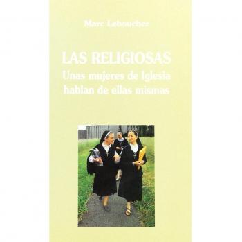 Las religiosas. Unas mujeres de iglesia hablan sobre ellas mismas
