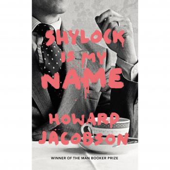 Howard Jacobson Shylock Is My Name: The Merchant Of Venice Retold (Hogarth Shakespeare)