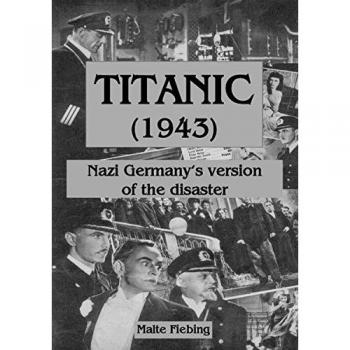 TITANIC (1943):: Nazi Germany's version of the disaster