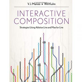 Interactive Composition : Strategies Using Ableton Live and Max for Live