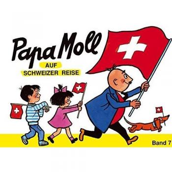 Papa Moll auf Schweizer Reise