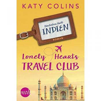Nächster Halt: Indien: The Lonely Hearts Travel Club