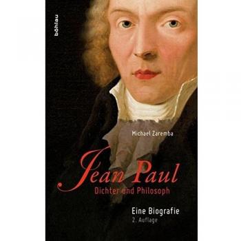 Jean Paul: Dichter und Philosoph. Eine Biografie
