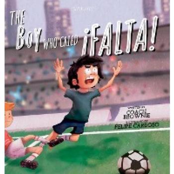 The Boy Who Cried ¡Falta!