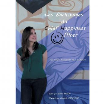 Les backstages du Chief Happiness Officer: Les leviers d'exception pour le devenir