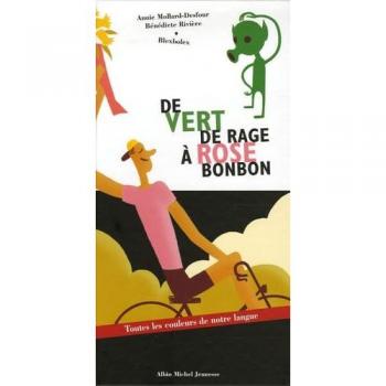 De vert de rage à rose bonbon : Toutes les couleurs de notre langue