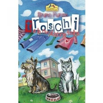 Troschi e la rivoluzione felina: La storia di un abbaio e di tanti miagolii
