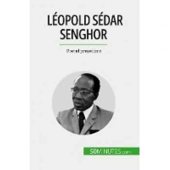 Léopold Sédar Senghor : Poetul presedinte