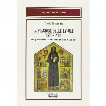 La stagione delle tavole istoriate. Nel panorama francescano del XIII sec.