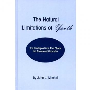 The Natural Limitations of Youth: The Predispositions That Shape the Adolescent Character
