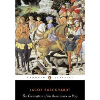 Jacob Burckhardt The Civilization Of The Renaissance In Italy (Penguin Classics)