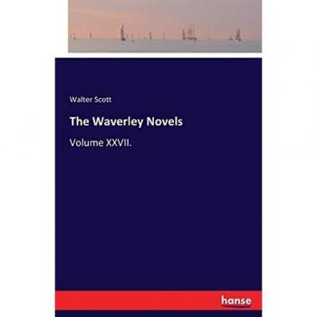 The Waverley Novels: Volume XXVII.