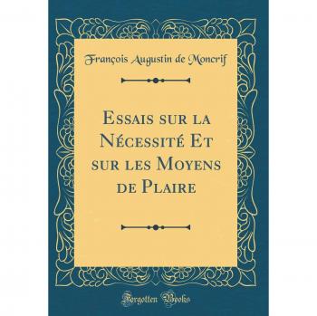 Essais sur la Nécessité Et sur les Moyens de Plaire