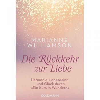 Williamson, Marianne: Rückkehr zur Liebe