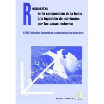 RESPUESTAS EN LA COMPOSICIÓN DE LA LECHE A LA INGESTIÓN DE NUTRIENTES POR LAS VACAS LECHERAS