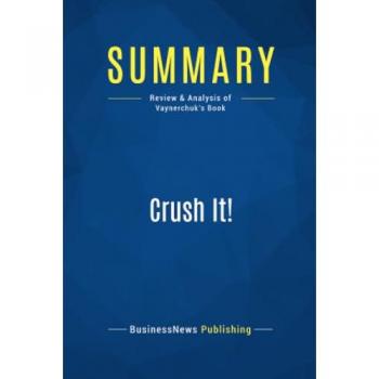 Summary: Crush It!
