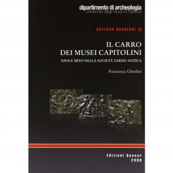 Il carro dei Musei Capitolini. Epos e mito nella società tardo antica