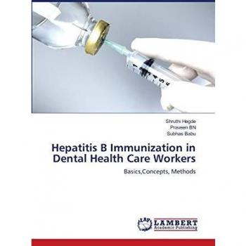 Hepatitis B Immunization in Dental Health Care Workers: Basics,Concepts, Methods