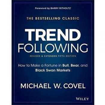Trend Following: How to Make a Fortune in Bull, Bear, and Black Swan Markets...