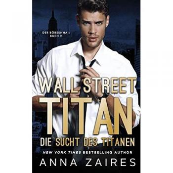 Wall Street Titan – Die Sucht des Titanen (Der Börsenhai, Band 2)