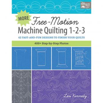 More Free-Motion Machine Quilting 1-2-3: 62 Fast-And-Fun Designs to Finish Your Quilts