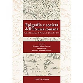 Epigrafia e società dell'Etruria romana. Atti del Convegno