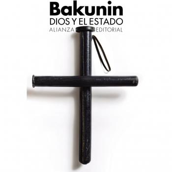 Dios y el Estado Bakunin, Mijaíl ALIANZA LIBRO 2021