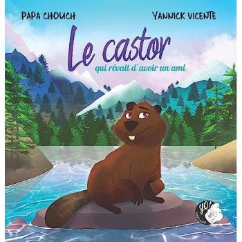 Le castor qui rêvait d'avoir un ami