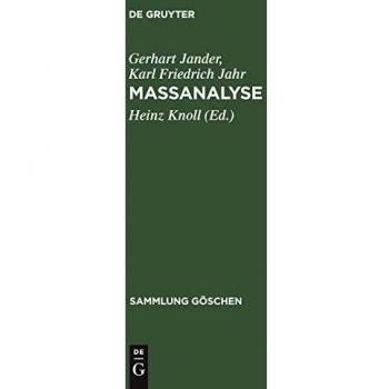 Massanalyse: Theorie und Praxis der klassischen und der elektrochemischen Titrierverfahren