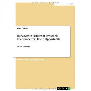 Cairoli, Elisa: La Funzione Vendite in Periodi di Recessione Tra Sfide e Opportunità
