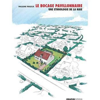 Le Bocage pavillonnaire, une ethnologie de la haie