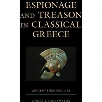 Espionage and Treason in Classical Greece: Ancient Spies and Lies