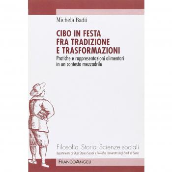Cibo in festa fra tradizione e trasformazioni. Pratiche e rappresentazioni alimentari in un contesto mezzadrile